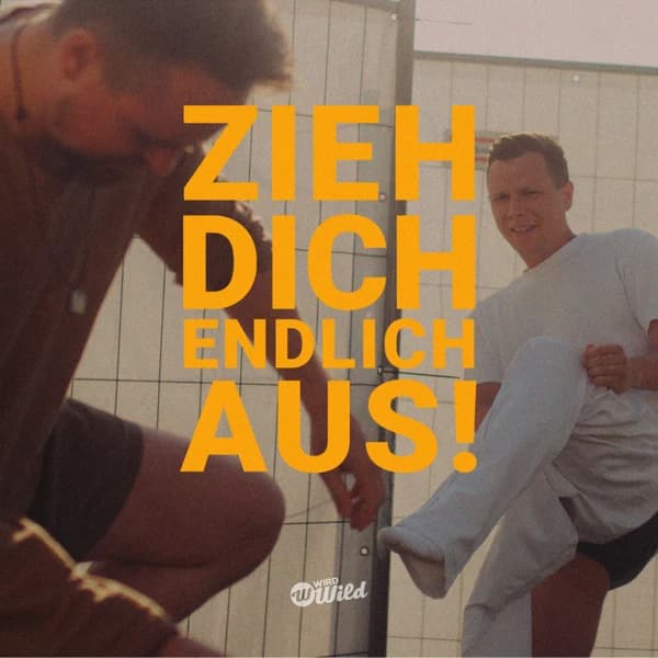 Zieh dich endlich aus!